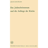 Das Judenchristentum und die Anf?nge der Kirche [Paperback]