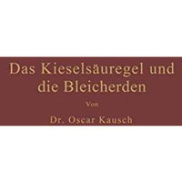 Das Kiesels?uregel und die Bleicherden [Paperback]