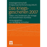 Das Kriegsgeschehen 2007: Daten und Tendenzen der Kriege und bewaffneten Konflik [Paperback]