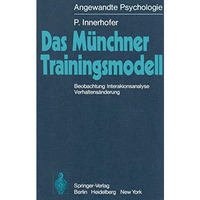 Das M?nchner Trainingsmodell: Beobachtung Interaktionsanalyse Verhaltens?nderung [Paperback]