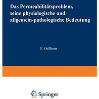 Das Permeabilit?tsproblem: Seine Physiologische und Allgemein-Pathologische Bede [Paperback]