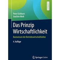 Das Prinzip Wirtschaftlichkeit: Basiswissen der Betriebswirtschaftslehre [Paperback]