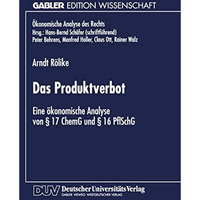 Das Produktverbot: Eine ?konomische Analyse von ? 17 ChemG und ? 16 PflSchG [Paperback]