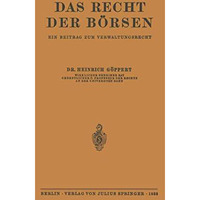 Das Recht der B?rsen: Ein Beitrag zum Verwaltungsrecht [Paperback]