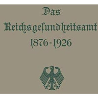 Das Reichsgesundheitsamt 18761926 [Paperback]