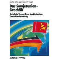 Das Sowjetunion-Gesch?ft: Rechtliche Vorschriften, Marktinformation, Gesch?ftsab [Paperback]