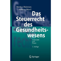 Das Steuerrecht des Gesundheitswesens: Systematik und Praxis [Hardcover]