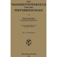 Das Wasserstoffperoxyd und die Perverbindungen [Paperback]