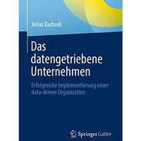 Das datengetriebene Unternehmen: Erfolgreiche Implementierung einer data-driven  [Paperback]