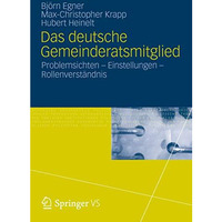 Das deutsche Gemeinderatsmitglied: Problemsichten  Einstellungen  Rollenverst? [Paperback]