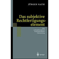 Das subjektive Rechtfertigungselement: Zur kriminalrechtlichen Relevanz eines su [Hardcover]