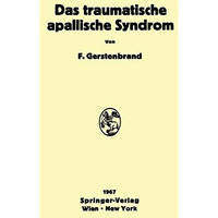 Das traumatische apallische Syndrom: Klinik, Morphologie, Pathophysiologie und B [Paperback]