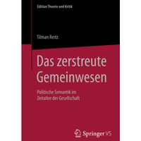 Das zerstreute Gemeinwesen: Politische Semantik im Zeitalter der Gesellschaft [Paperback]