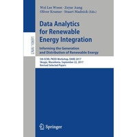 Data Analytics for Renewable Energy Integration: Informing the Generation and Di [Paperback]