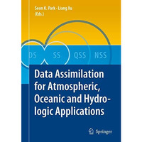 Data Assimilation for Atmospheric, Oceanic and Hydrologic Applications [Paperback]