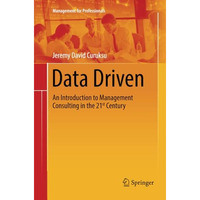 Data Driven: An Introduction to Management Consulting in the 21st Century [Paperback]