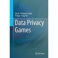 Data Privacy Games [Hardcover]