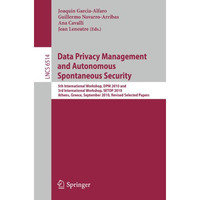 Data Privacy Management and Autonomous Spontaneous Security: 5th International W [Paperback]