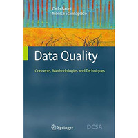 Data Quality: Concepts, Methodologies and Techniques [Paperback]