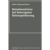 Datenkonsistenz bei heterogener Datenspeicherung: Konzept und prototypische Real [Paperback]