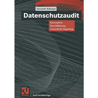 Datenschutzaudit: Konzeption, Durchf?hrung, gesetzliche Regelung [Paperback]