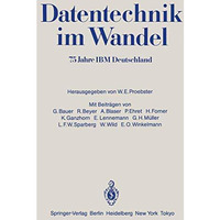 Datentechnik im Wandel: 75 Jahre IBM Deutschland Wissenschaftliches Jubil?umssym [Paperback]