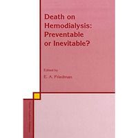 Death on Hemodialysis: Preventable or Inevitable? [Paperback]