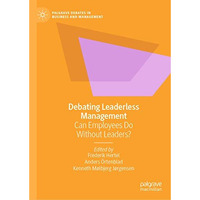 Debating Leaderless Management: Can Employees Do Without Leaders? [Hardcover]