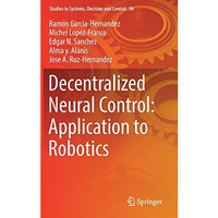 Decentralized Neural Control: Application to Robotics [Hardcover]