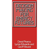 Decision Making for Energy Futures: A Case Study of the Windscale Inquiry [Paperback]