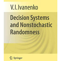 Decision Systems and Nonstochastic Randomness [Hardcover]