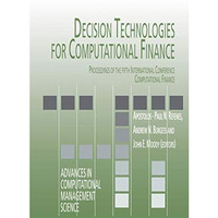 Decision Technologies for Computational Finance: Proceedings of the fifth Intern [Paperback]