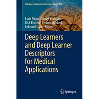 Deep Learners and Deep Learner Descriptors for Medical Applications [Hardcover]