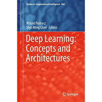 Deep Learning: Concepts and Architectures [Hardcover]