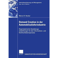 Demand Creation in der Automobilzulieferindustrie: Organisatorische Gestaltungse [Paperback]