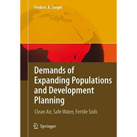 Demands of Expanding Populations and Development Planning: Clean Air, Safe Water [Paperback]