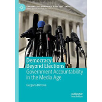 Democracy Beyond Elections: Government Accountability in the Media Age [Hardcover]