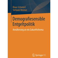 Demografiesensible Entgeltpolitik: Ann?herung an ein Zukunftsthema [Paperback]