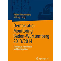 Demokratie-Monitoring Baden-W?rttemberg 2013/2014: Studien zu Demokratie und Par [Paperback]