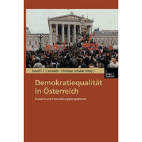 Demokratiequalit?t in ?sterreich: Zustand und Entwicklungsperspektiven [Paperback]