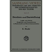 Denken und Darstellung: Logik und Werte Dingliches und Menschliches in Mathemati [Paperback]