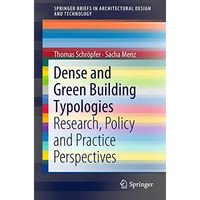 Dense and Green Building Typologies: Research, Policy and Practice Perspectives [Paperback]