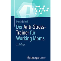 Der Anti-Stress-Trainer f?r Working Moms [Paperback]