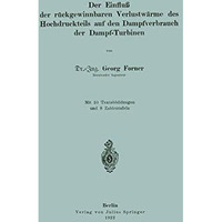 Der Einflu? der r?ckgewinnbaren Yerlustw?rme des Hochdruckteils auf den Dampfver [Paperback]