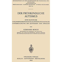 Der Fr?hkindliche Autismus: Eine Klinische und Ph?nomenologisch-Anthropologische [Paperback]