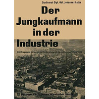 Der Jungkaufmann in der Industrie: 2100 Fragen und Antworten zur Vorbereitung au [Paperback]