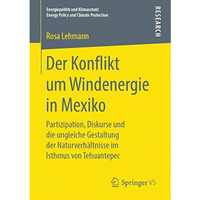 Der Konflikt um Windenergie in Mexiko: Partizipation, Diskurse und die ungleiche [Paperback]