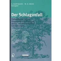 Der Schlaganfall: Pathogenese, Klinik, Diagnostik und Therapie akuter zerebrovas [Paperback]