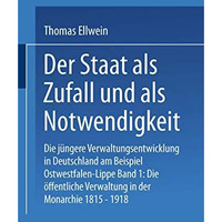 Der Staat als Zufall und als Notwendigkeit: Die j?ngere Verwaltungsentwicklung i [Paperback]