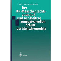 Der UN-Menschenrechtsausschu? und sein Beitrag zum universellen Schutz der Mensc [Paperback]